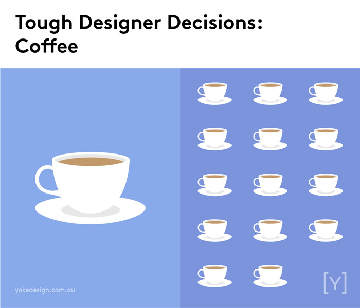 9 Tough Decisions Designers Face Every Day - Coffee